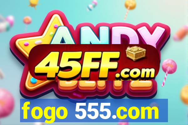 fogo 555.com